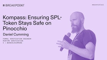 BP 2025: Kompass: Ensuring SPL-Token Stays Safe on Pinocchio Runtime Verification (Daniel Cumming)