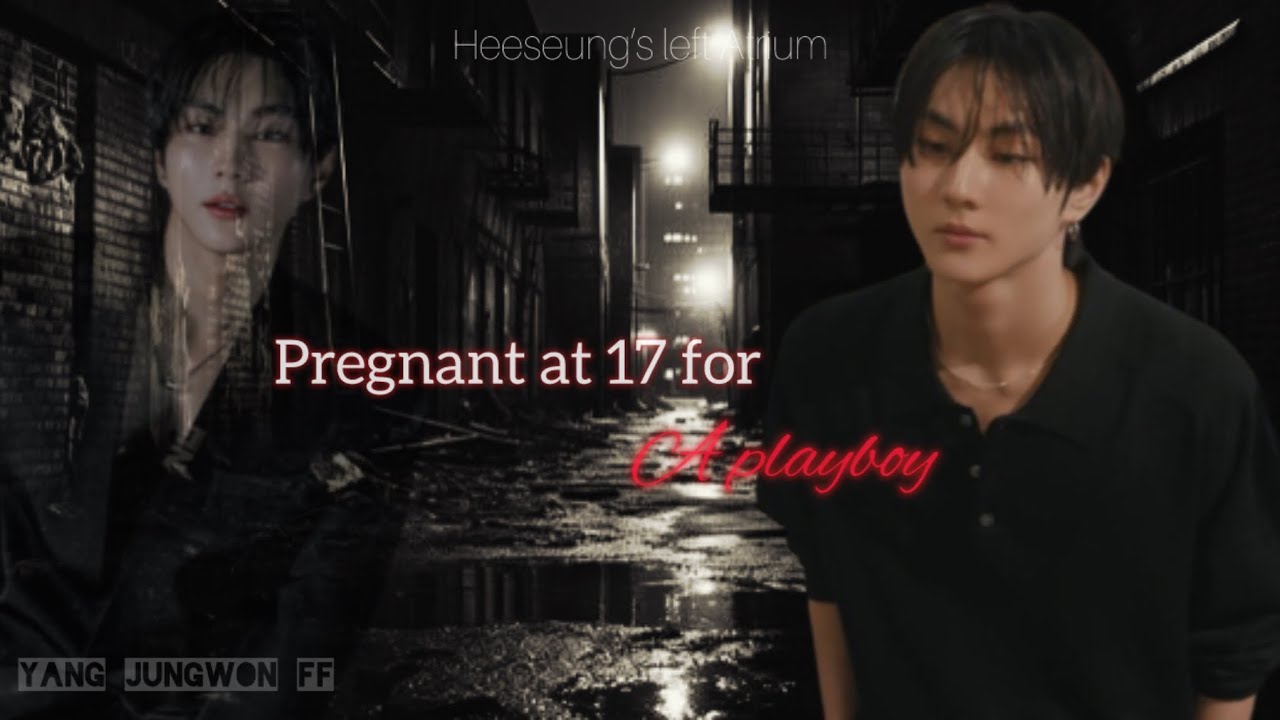 Pregnant at 17 for a playboy Enhypen Jungwon ff #enhypen #enhypenfanfiction #fanfiction #jungwonff