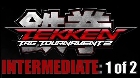 TEKKEN TAG TOURNAMENT 2 - Tutorial Video#2 - Intermediate 1 of 2