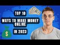 TOP 10 WAYS TO MAKE MONEY ONLINE IN 2023