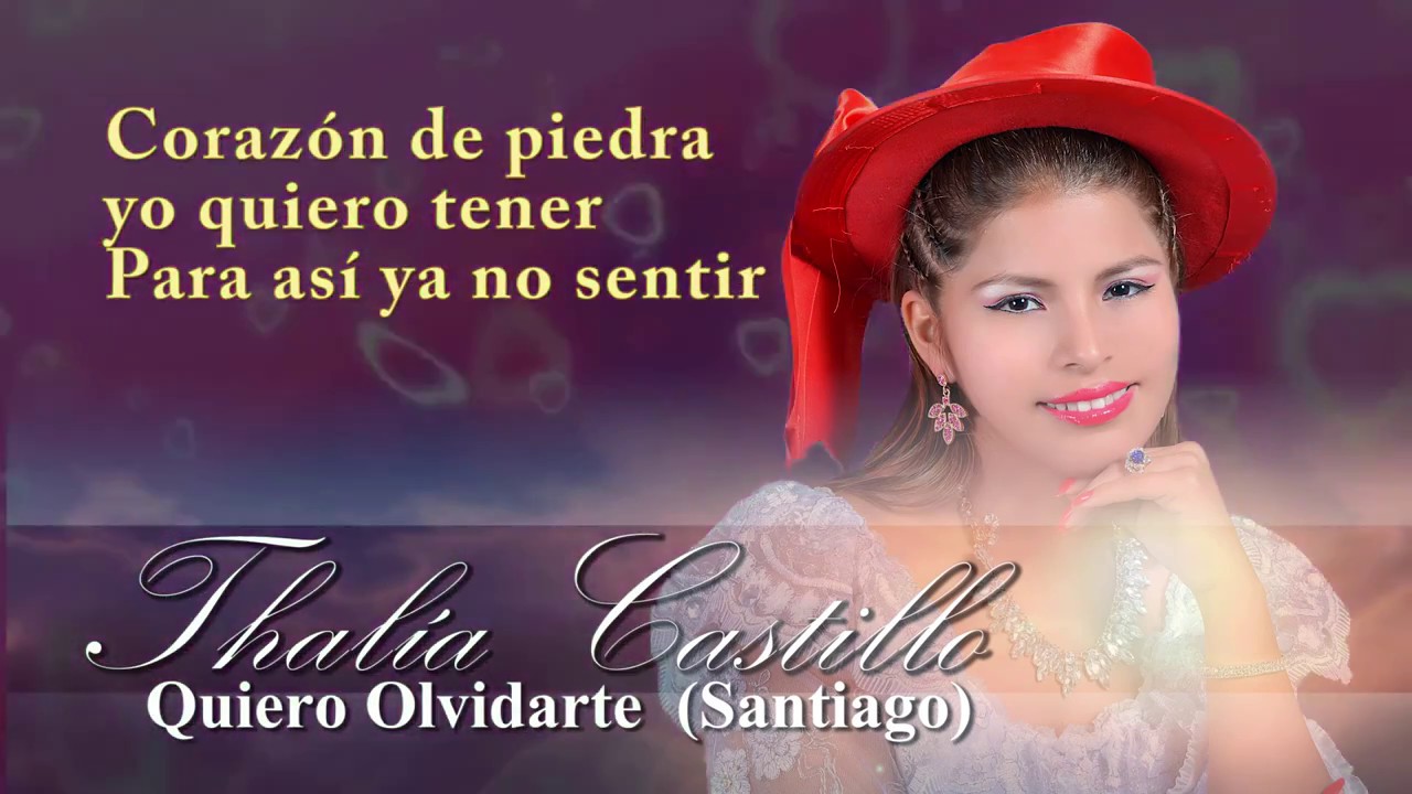 THALIA CASTILLO QUIERO OLVIDARTE (SANTIAGO) PRIMICIA 2017 - YouTube