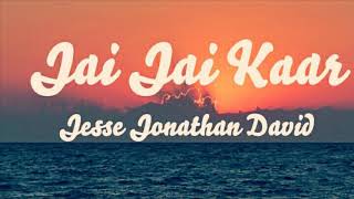 Video voorbeeld van "Jai Jai Kaar [Slow Version] || Hindi Christian Song || Jesse Jonathan David"