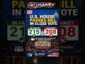 US House Passes Key Bill by Narrow Margin | 215-208 Vote Shocks Congress