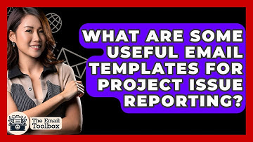 What Are Some Useful Email Templates For Project Issue Reporting? - TheEmailToolbox.com