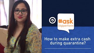 #askdigiperform - how to make extra cash during quarantine?