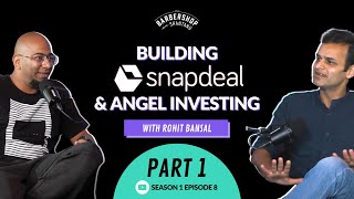 Building SNAPDEAL, Angel Investing & more | S1E8 | Rohit Bansal, Co Founder Snapdeal & Titan Capital screenshot 3