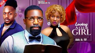 LOVING A CLUB GIRL - SONIA UCHE, MICHAEL DAPPA | Nigerian Movies 2026 Latest Full Movies