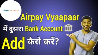 Airpay Vyaapaar Me Dusra Bank Account Add Kaise Karen || How To Add Another Bank Account screenshot 4