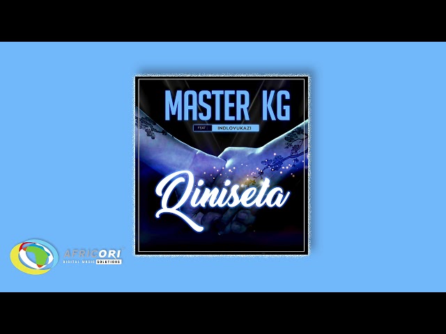 Master KG - Qinisela [Feat. Indlovukazi] (Official Audio) class=