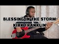 Kirk Franklin Blessing In The Storm Gospel Bass Cover mp3