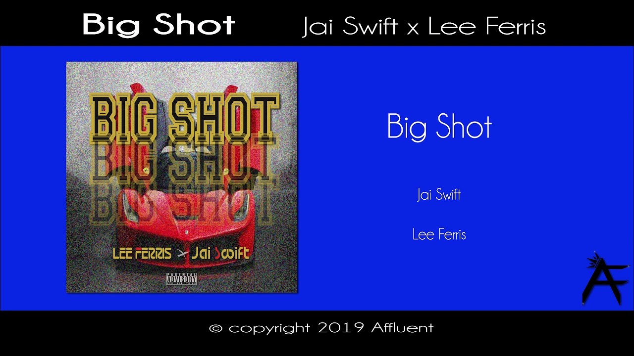 Watch Jai Swift x Lee Ferris - Big Shot (prod Jai Swift) on YouTube Watch Jai Swift x Lee Ferris - Big Shot (prod Jai Swift) on YouTube