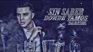 Darkiel - Sin Saber Donde Vamos