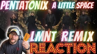 PENTATONIX- A LITTLE SPACE (LMNT MIX)(REACTION !!!) I HAVE VERY EXCITING NEWS FOR ALL PENTAHOLICS !!