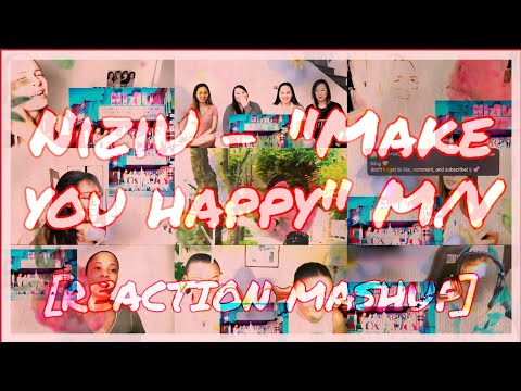 NiziU 『Make You Happy』 M/V – REACTION MASHUP