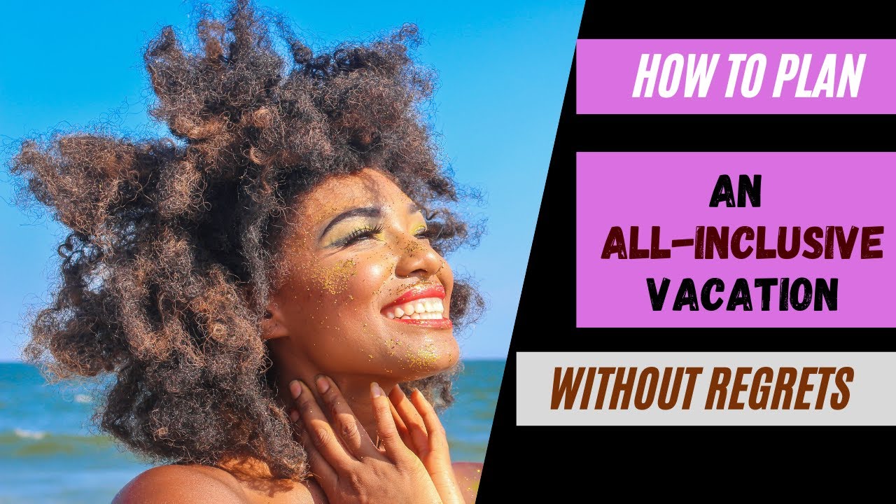 How to plan an all-inclusive vacation - Smart travel tips - YouTube