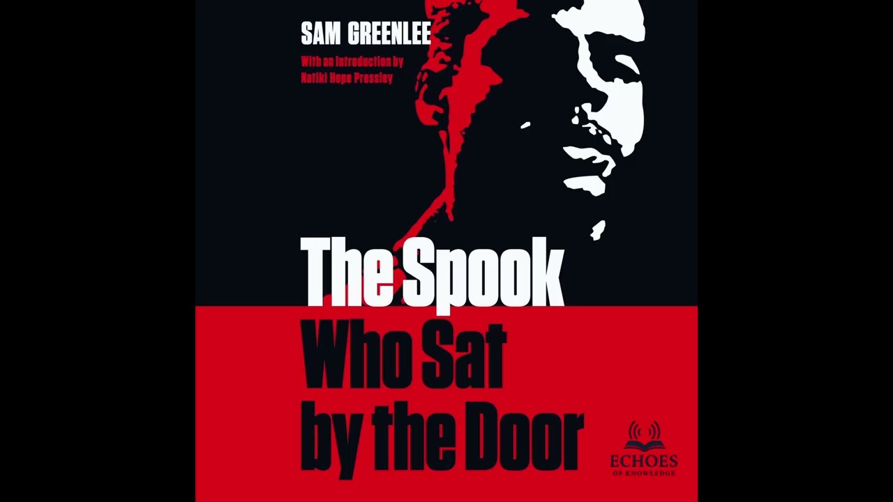 The Spook Who Sat By The Door: The Revolutionary 1973 Audiobook