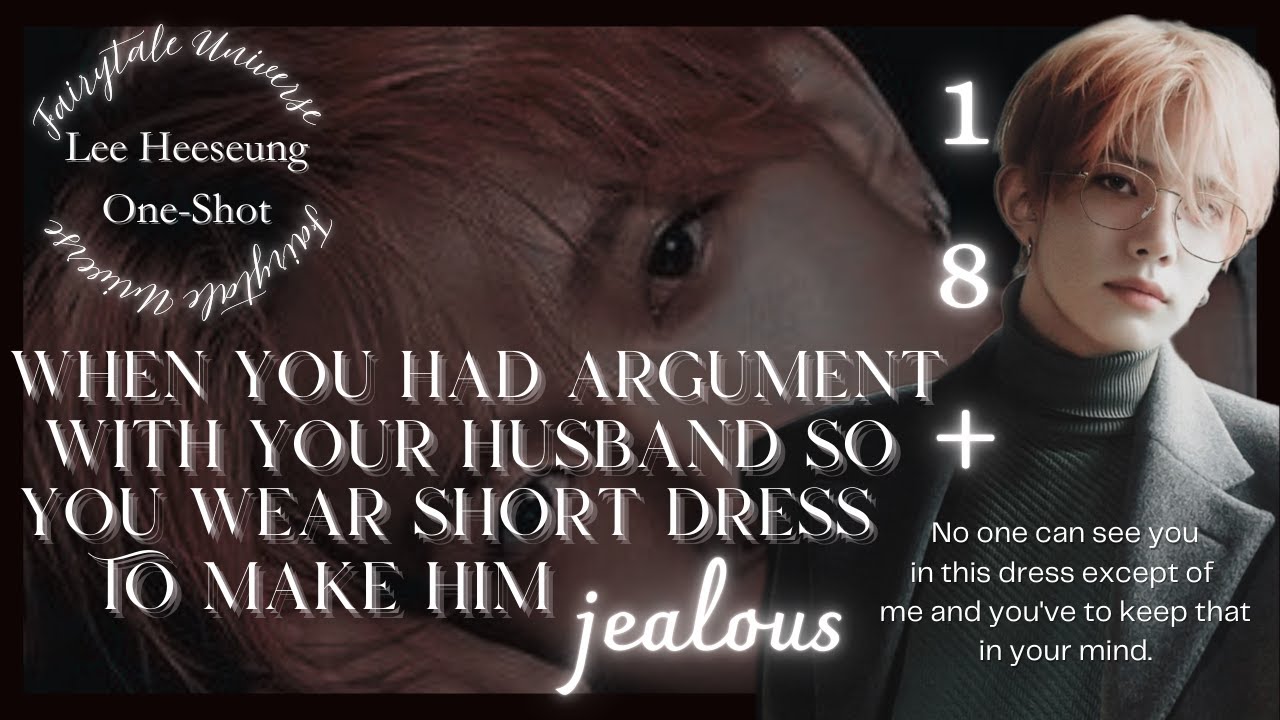 When you both had argument so you try to make him jealous || Lee Heeseung One-Shot.