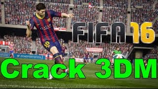 FIFA 16 3DM CRACK 100% WORKING!!!