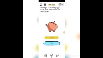 Brain out gameplay Level 22 ,Putting 3coins into the  piggy  bank,how many coins are there now