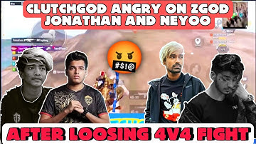 Clutchgod Angry 🤬 On Jonathan,Zgod and neyoo After loosing 4v4 fight