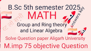 Bsc 5th sem Math Answer key (group and Ring theory and linear algebra)rmpss Aligarh 2025