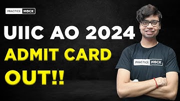 UIIC Administrative Officer (AO) Admit Card 2024 Out | How to Download UIIC AO Admit Card 2024?