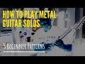 HOW TO PLAY METAL GUITAR SOLOS: 5 Beginner Techniques & Patterns