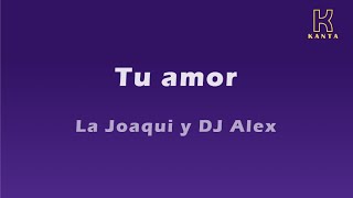 La Joaqui y DJ Alex   Tu amor