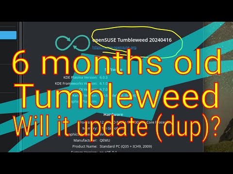 6 months old Tumbleweed install, Will it update (dup)?