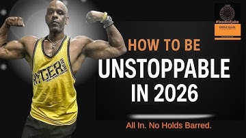 How to Be Unstoppable in 2026!