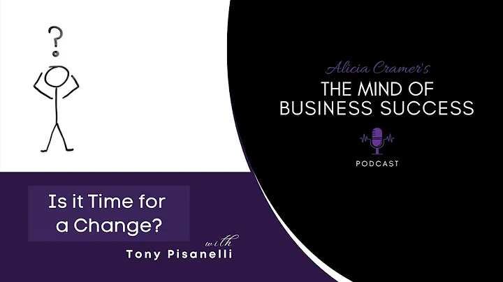 Is it Time for a Change? with Tony Pisanelli