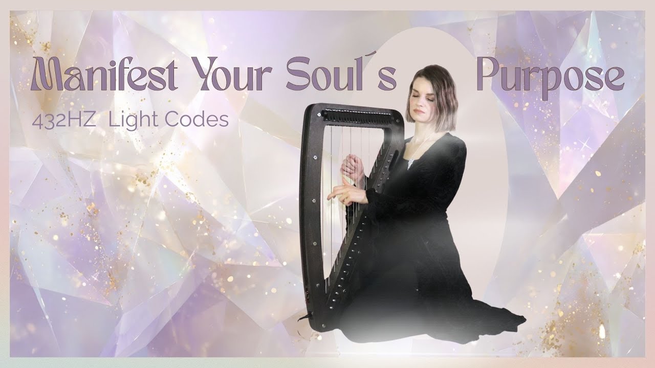 Angelic Sound Healing Music • Light Codes & Harp • 432Hz • Manifest Your Soul's Purpose