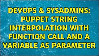 DevOps & SysAdmins: Puppet string interpolation with function call and a variable as parameter
