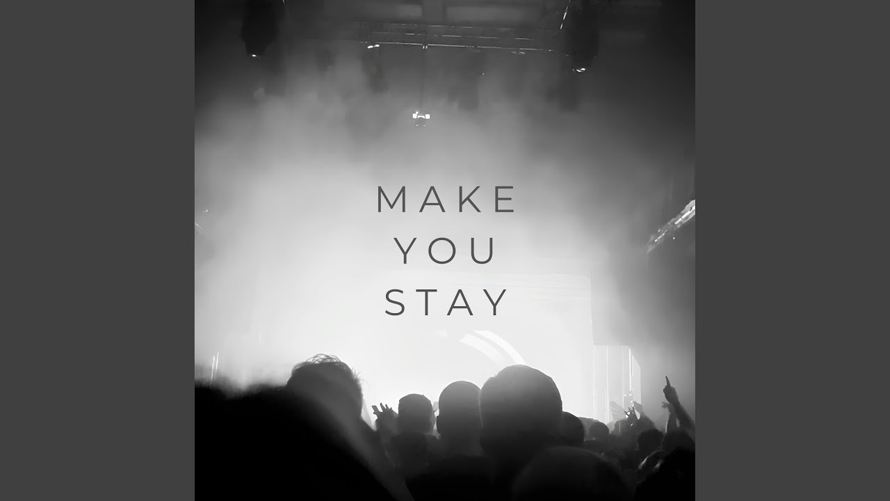 Make you stay