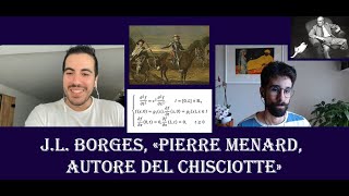 J.L. Borges Pt. 3: la soluzione di Pierre Menard all'equazione di Don Chisciotte