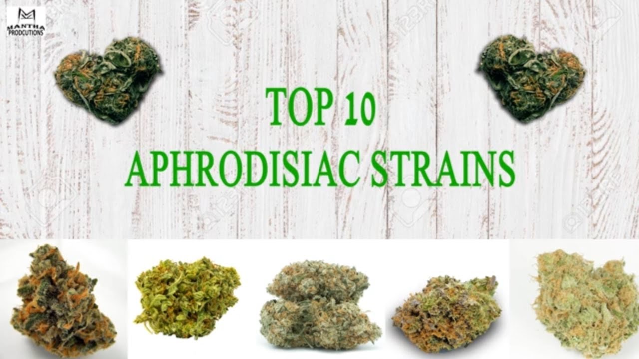 Top 10 Aphrodisiac Strains | Valentines Day