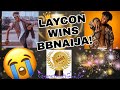 LAYCON WINS BBNAIJA ❤️❤️😱😱🥰🥰🥰🥰🥰❤️❤️❤️❤️❤️🕺🏻🕺🏻🕺🏻💃🏽💃🏽💃🏽