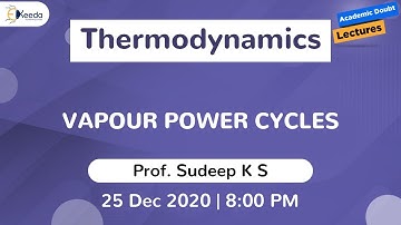 Thermodynamics - Vapour Power Cycles | 25 December | 8 PM