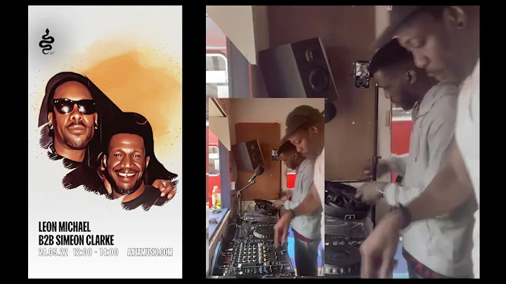 Leon Michael b2b Simeon Clarke live on Aaja Music ...