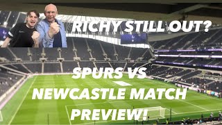 RICHARLISON STILL OUT? SPURS VS NEWCASTLE UNITED MATCH PREVIEW!