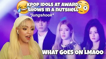 kpop idols at award shows in a nutshell [REACTION]
