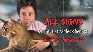 ALL SIGNS ✨ CURRENT ENERGIES CHECK IN,No Clarification (Weekend, JULY 31ST - AUGUST 2ND)