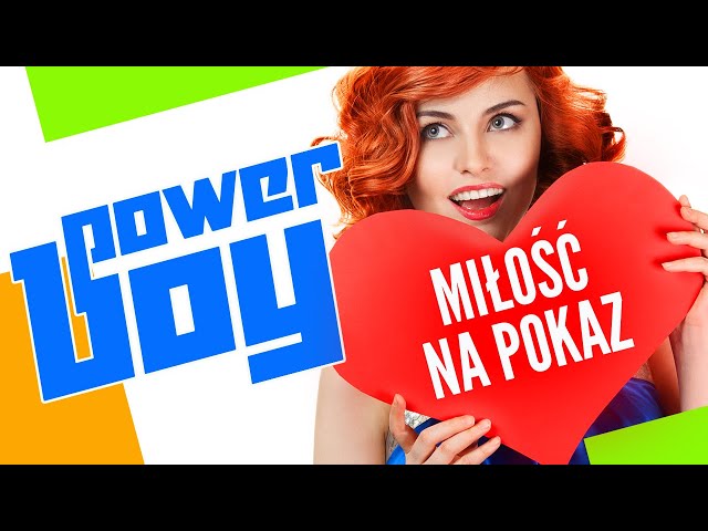 Power Boy - Mi³oæ Na Pokaz