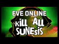 Eve online  kill all sunesis