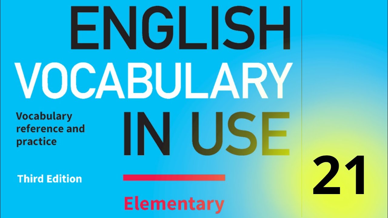 21. Cambridge English Vocabulary In Use || Elementary || Unit 21 || In ...
