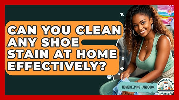 Can You Clean Any Shoe Stain At Home Effectively? - Homekeeping Handbook