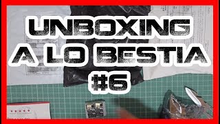 Unboxing a lo bestia #6