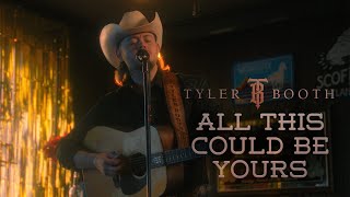 Tyler Booth  |  'All This Could Be Yours' (Official Music Video)