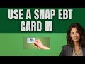How to use a SNAP EBT card in (2025) I S M TECH