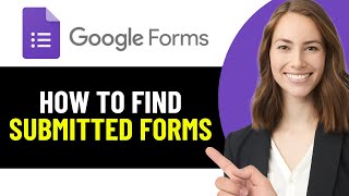 HOW TO SEE GOOGLE FORMS YOU SUBMITTED 2026! (FULL GUIDE)